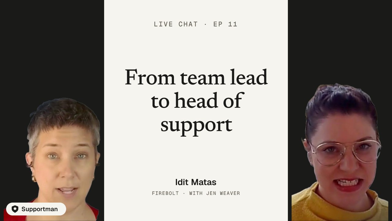 From team lead to head of support · episode 11 of Live Chat with Jen Weaver with Idit Matas