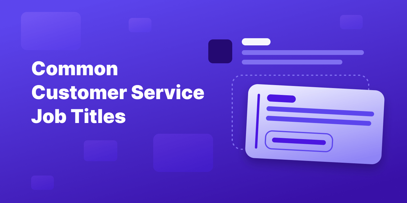 17 Most Common Customer Service Job Titles (SaaS & Tech)