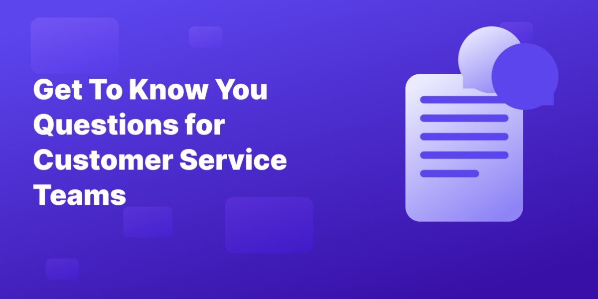 get to know you questions customer service teams